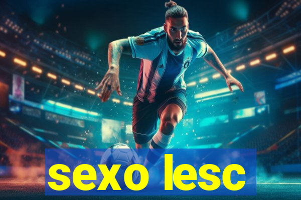 sexo lesc